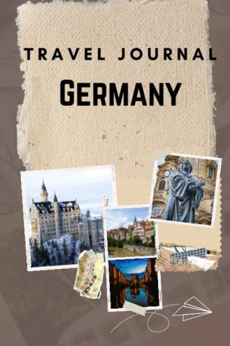 Germany Travel Journal: Guided Journal Log Book To Write Fill In, Keepsake diary for your trip! Daily Agenda Time Table Planner - Travelers Vacation Journaling Notebook
