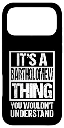 A Bartholomew Thing You Wouldn't Understand First Name �X�}�z�P�[�X iPhone 17 Pro Max �p