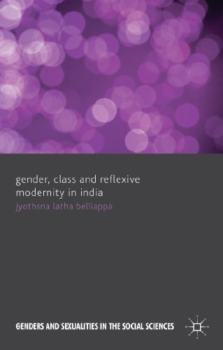 Gender, Class and Reflexive Modernity in India (Genders and Sexualities in the Social Sciences)