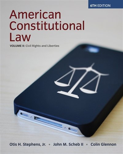 American Constitutional Law, Volume II, Civil Rights and Liberties, 6th