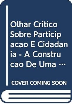 Paperback Olhar Critico Sobre Participacao E Cidadania - A Construcao De Uma Gov [Portuguese] Book