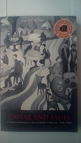 Caviar and Ashes: A Warsaw Generation’s Life and Death in