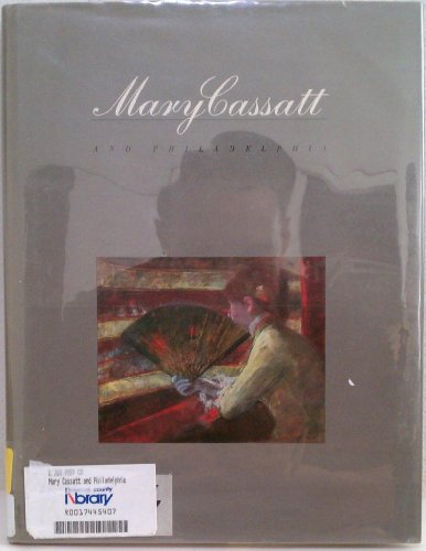 Mary Cassatt and Philadelphia 0812279522 Book Cover