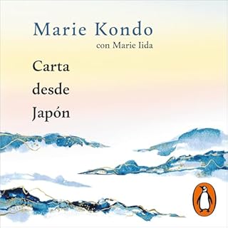 Carta desde Jap&oacute;n [Letter from Japan] Audiolibro Por Marie Kondo, Jos&eacute; Serra Mar&iacute;n - translator arte de 