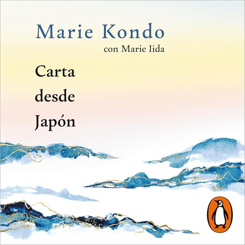 Carta desde Jap&oacute;n [Letter from Japan] Audiolibro Por Marie Kondo, Jos&eacute; Serra Mar&iacute;n - translator arte de 