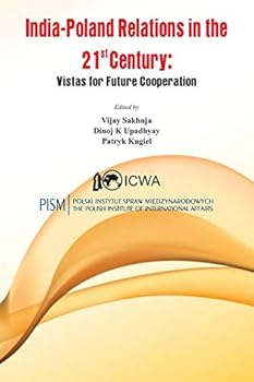 Paperback India Poland Relations in the 21st Century: Vistas for Future Cooperation Book
