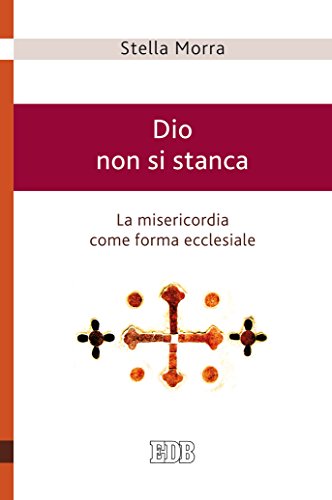 Dio non si stanca: la misericordia come forma