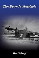 Shot Down in Yugoslavia B005D2PNJI Book Cover