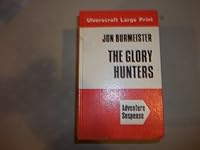 The Glory Hunters 0718117786 Book Cover