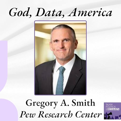 Pew Research&rsquo;s Gregory A. Smith on What Americans Really Believe&mdash;and Why the Data Might Surprise You