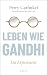 Produktbild Leben wie Gandhi: Ein Experiment. Die 6 Prinzipien des Mahatma als Kompass für eine Welt im Wandel