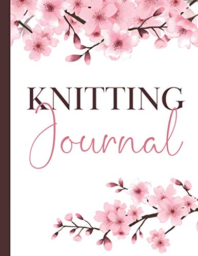Knitting Journal: Knitting Project Journal, Knitting Gifts for Knitters, Knitting Notebook Planner to Record Your Knitting Projects