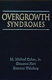 Overgrowth Syndromes (Oxford Monographs on Medical Genetics)