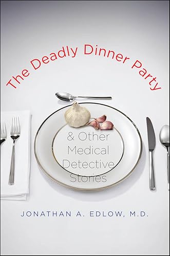 The Deadly Dinner Party: and Other Medical Detective Stories