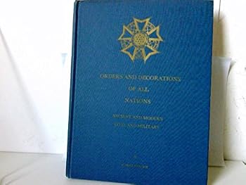 Hardcover Orders and Decorations of All Nations: Ancient and Modern, Civil and Military Book