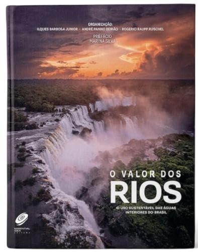O valor dos rios: o uso sustentável das águas interiores do Brasil