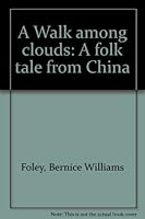 A Walk among clouds: A folk tale from China 089565105X Book Cover