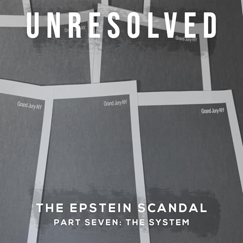 The Epstein Scandal (Part Seven: The System)