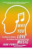 Why You Love Music: From Mozart to Metallica--The Emotional Power of Beautiful Sounds