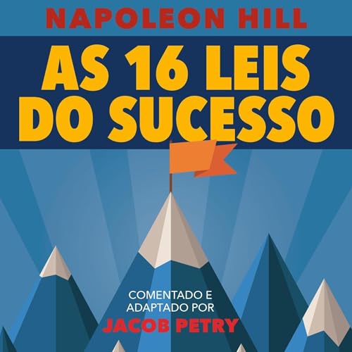 Napoleon Hill's As 16 Leis do Sucesso