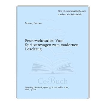 Paperback Feuerwehrautos. Vom Spritzenwagen zum modernen Löschzug [German] Book