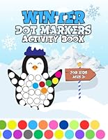 WINTER Dot Markers Activity Book For Kids Ages 3+: A Winter-Themed Book with 45 coloring pages to Dot | Ideal gift for boys and girls B0CR2PM1BR Book Cover