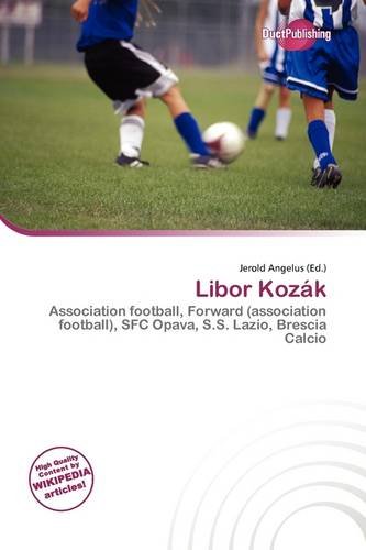 Libor Kozák: Association football, Forward (association football), SFC Opava, S.S. Lazio, Brescia Calcio