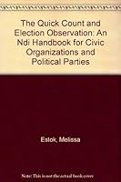 The Quick Count and Election Observation: An Ndi Handbook for Civic Organizations and Political Parties 1880134314 Book Cover