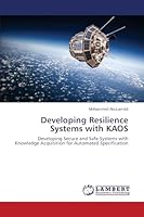 Developing Resilience Systems with KAOS 3659661562 Book Cover
