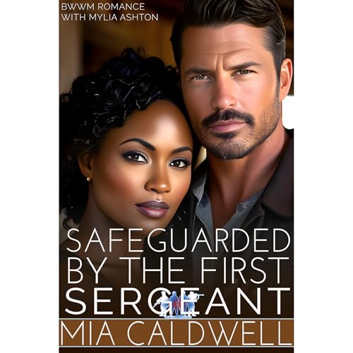 Safeguarded By The First Sergeant by Mia Caldwell, Mylia Ashton episode artwork