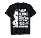 RBG Quote I Ask No Favor For My Sex Feminist  T-Shirt