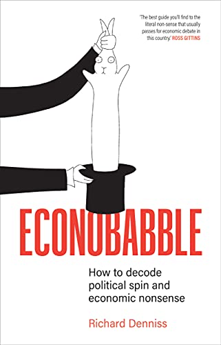 Econobabble: How to Decode Political Spin and Economic Nonsense (Redback Book 8)