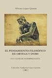  EL PENSAMIENTO FILOSÓFICO DE ORTEGA Y D\'ORS (Colección Fundación López Quintás)