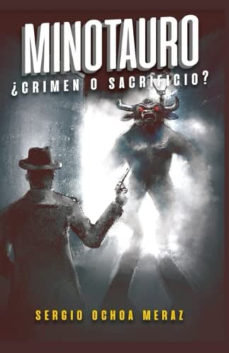 Minotauro: ¿Crimen o Sacrificio? (Spanish Edition)