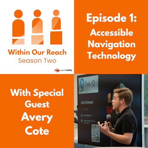 S2 Ep1: Accessible Navigation Technology with Avery Cote of Trek.iQ