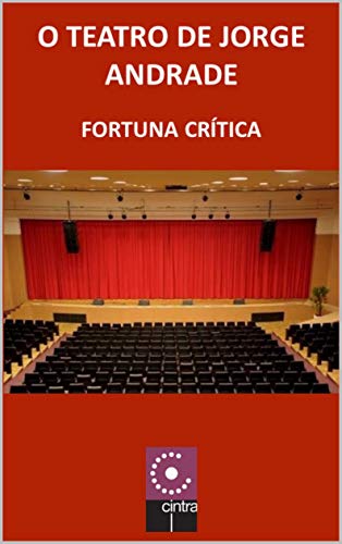 O Teatro de Jorge Andrade: Fortuna Crítica (Portuguese Edition)