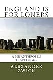 England Is For Loners: A Misanthrope's Travelogue