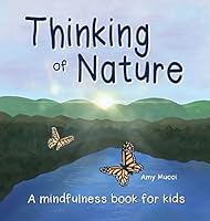 Thinking of Nature: A mindfulness book for kids