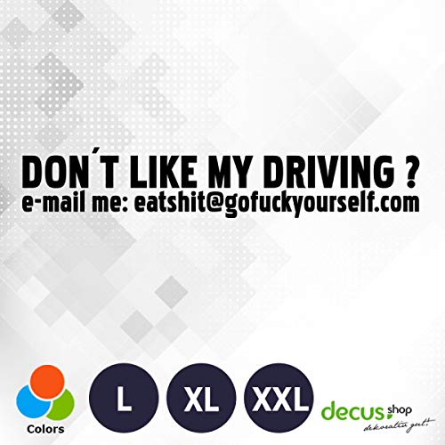 Decus Dont Like My Driving EAT Shit Fuck Yourself L 1684 (schwarz) // Sticker OEM JDM Style Aufkleber