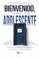 Bienvenido, tienes un adolescente: Claves para comprender y acompañar esta etapa sin desconectarte (Spanish Edition) 9804377160 Book Cover