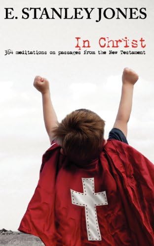 In Christ: 364 Meditations on Passages from the New Testament Paperback – November 17, 2011