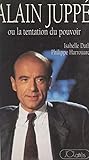  Alain Juppé, la tentation du pouvoir
