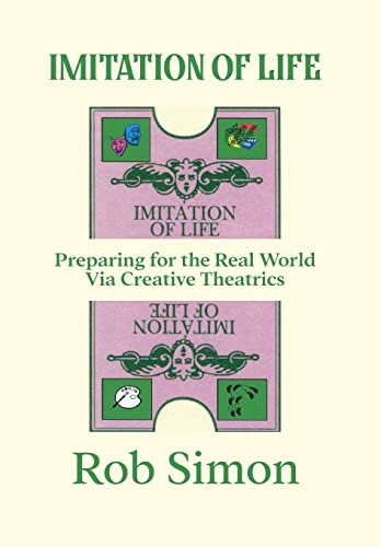 Imitation of Life: Preparing for the Real World Via Creative Theatrics