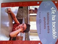 TE HA TOCADO. MOBBING ENTRE LOS ALUMNOS 8466612858 Book Cover