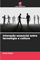 Interação essencial entre tecnologia e cultura (Portuguese Edition) 6200823596 Book Cover