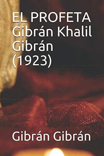 EL PROFETA Gibrán Khalil Gibrán (1923)