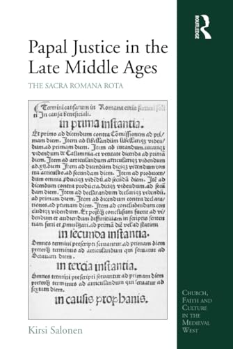 Papal Justice in the Late Middle Ages (Church, Faith and Culture in the Medieval West)