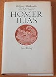 Wolfgang Schadewaldts neue Übertragung HOMER ILIAS - Homer Mitwirkende: Wolfgang Schadewaldt 