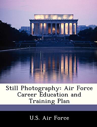 Still Photography: Air Force Career Education and Training Plan