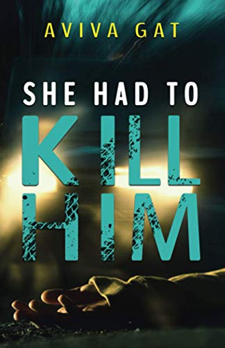 She Had To Kill Him: A gripping psychological thriller She Had To Kill Him: A gripping psychological thriller